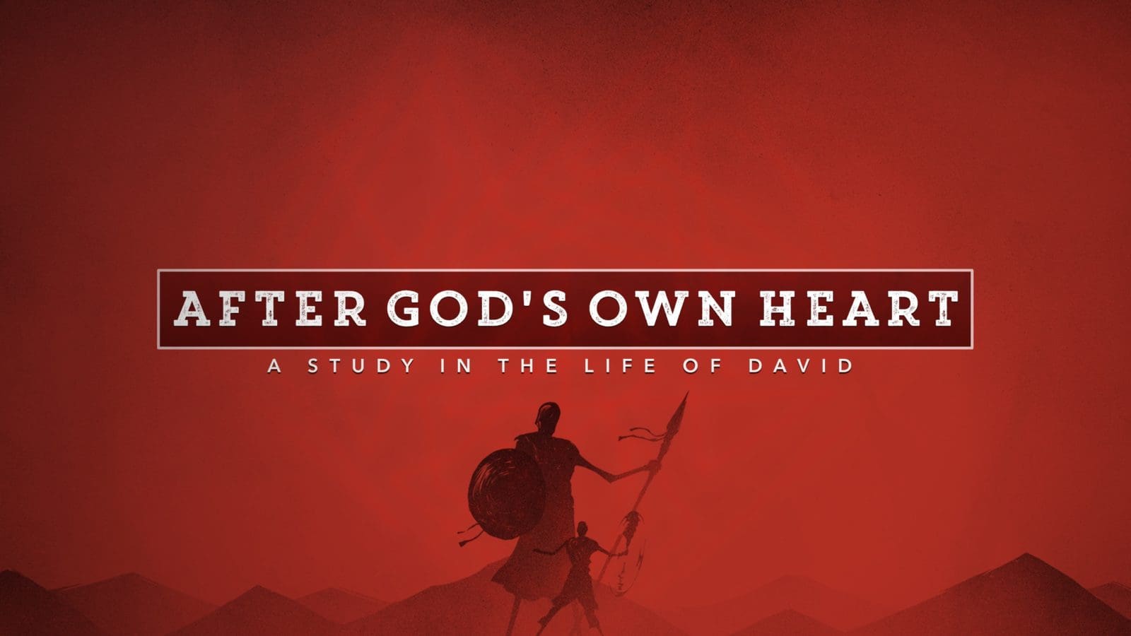 After God’s Own Heart [A Study in the Life of David]