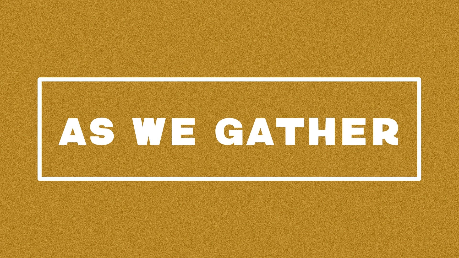 As We Gather – October 17, 2021