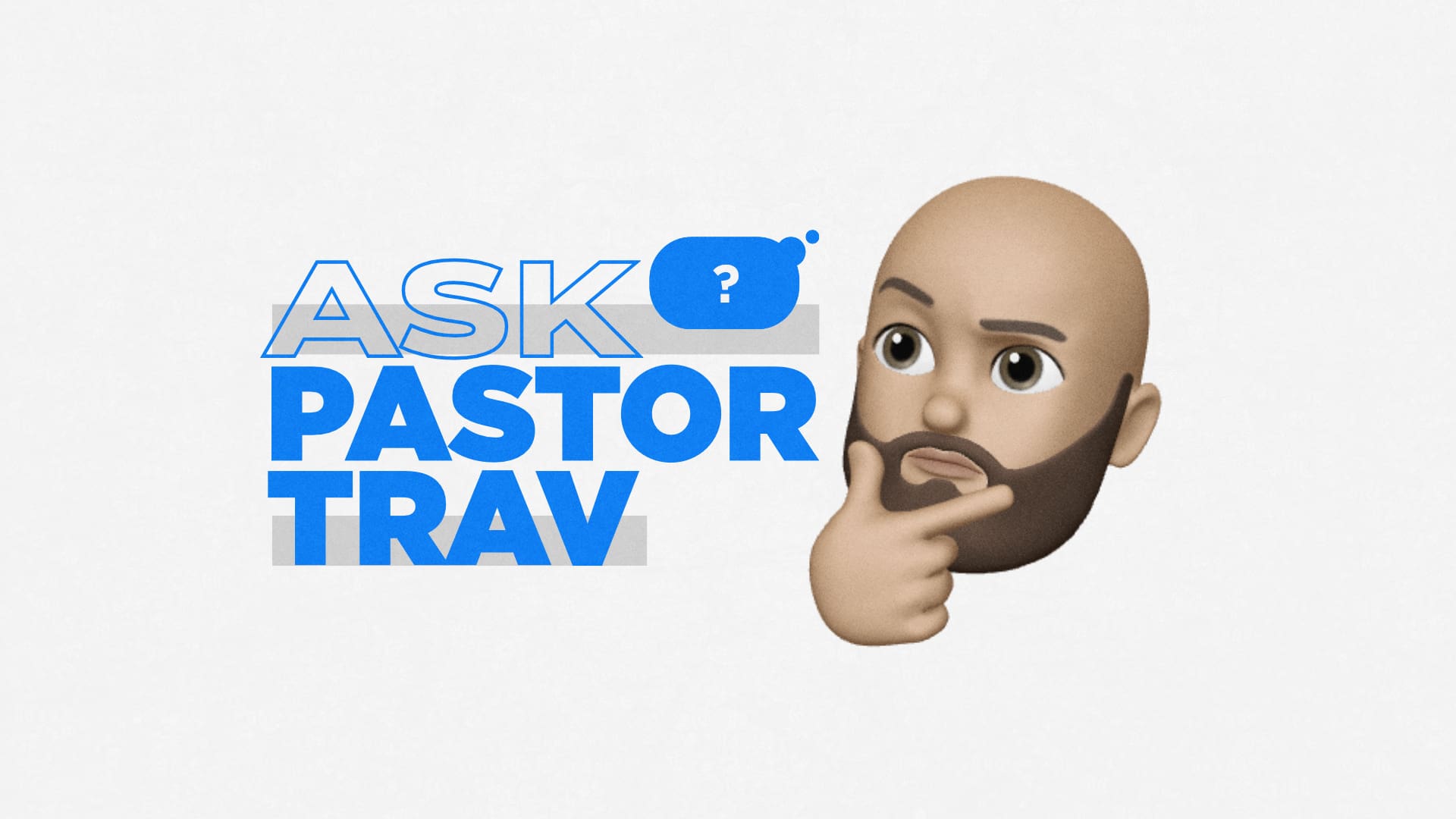 Ask Pastor Trav [Episode 3]