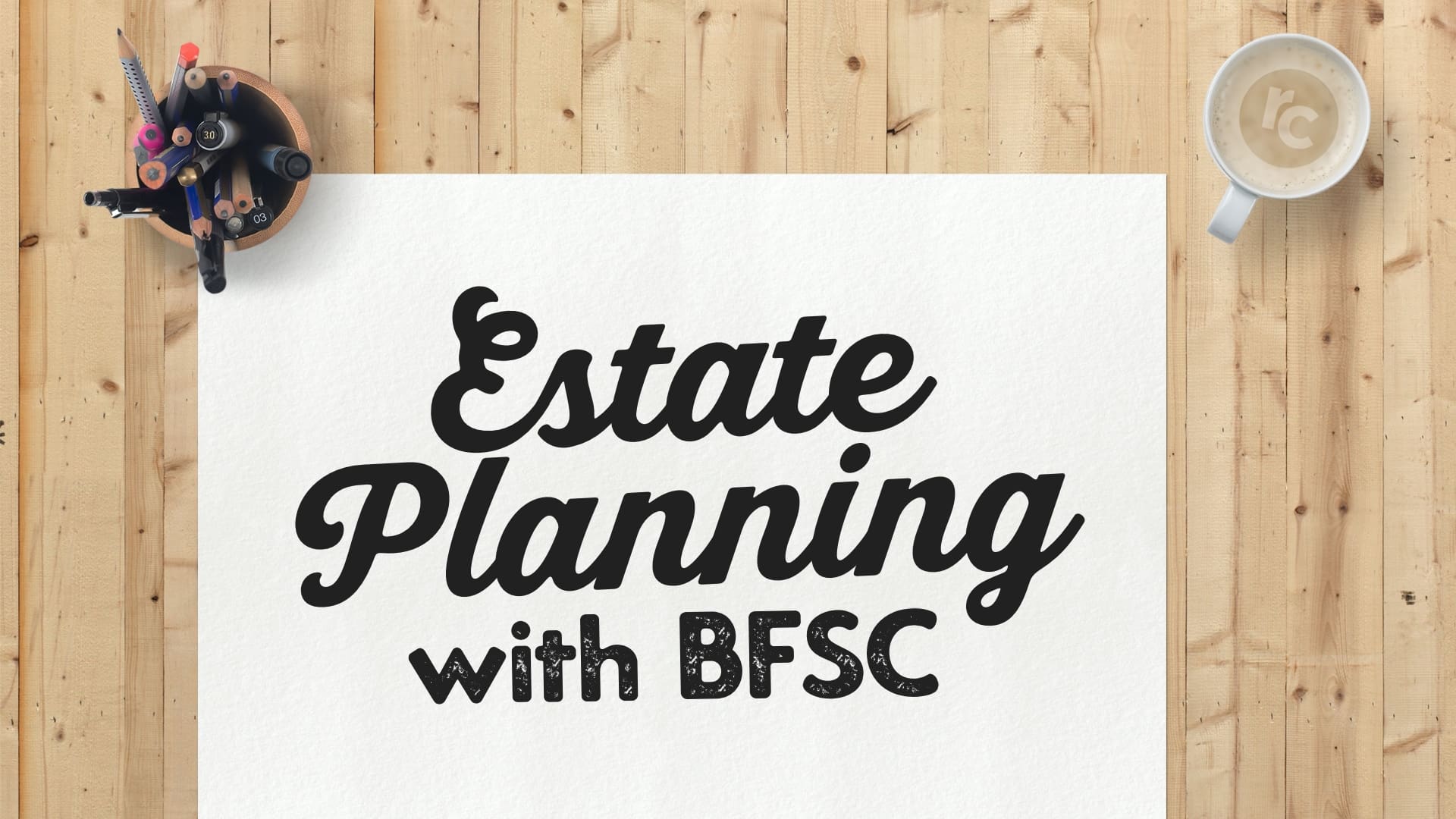 Estate Planning With BFSC