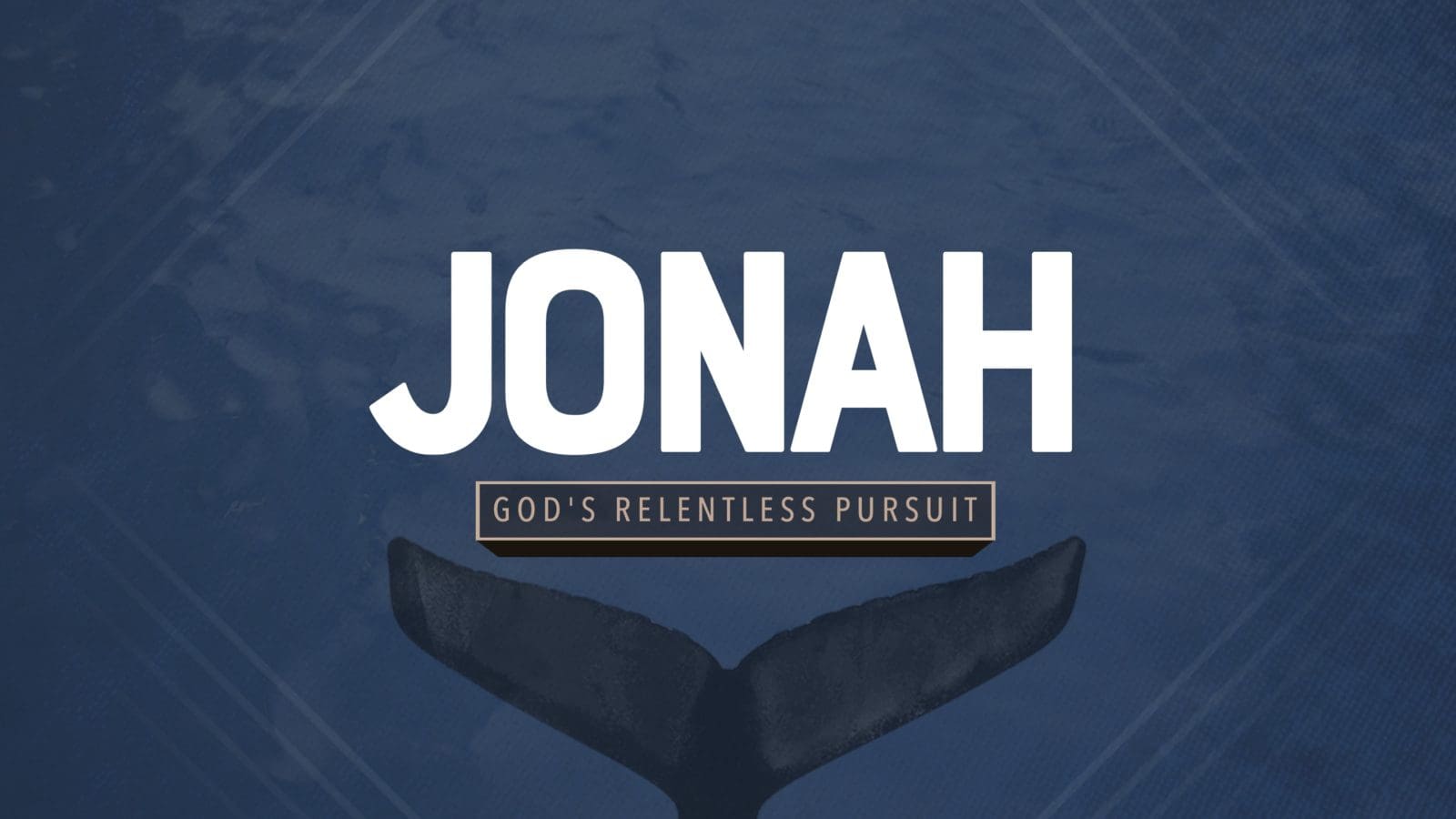 Jonah: God’s Relentless Pursuit