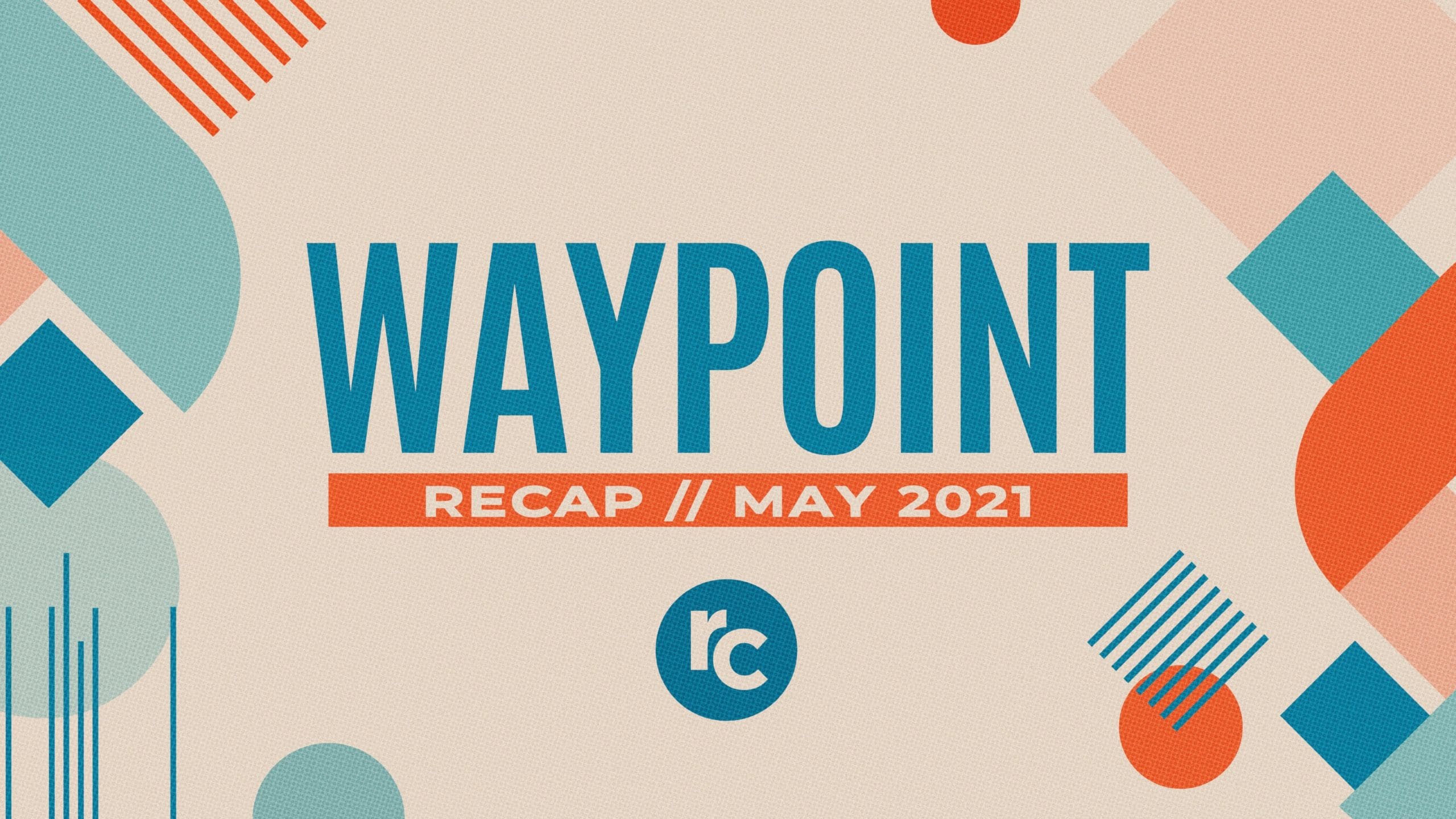 Waypoint Recap