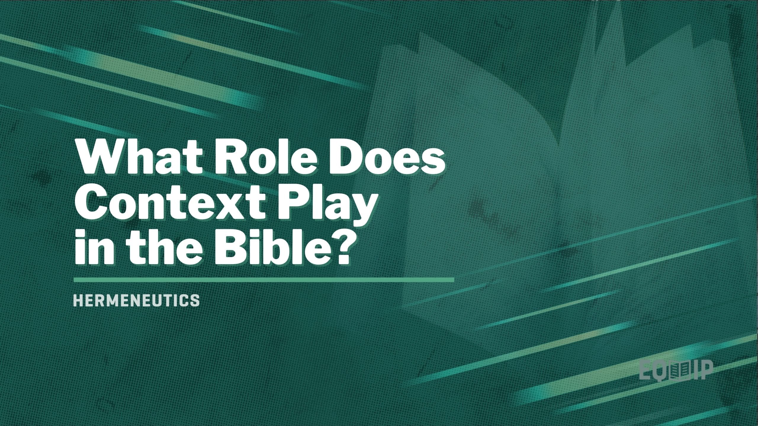 What Role Does Context Play in the Bible?