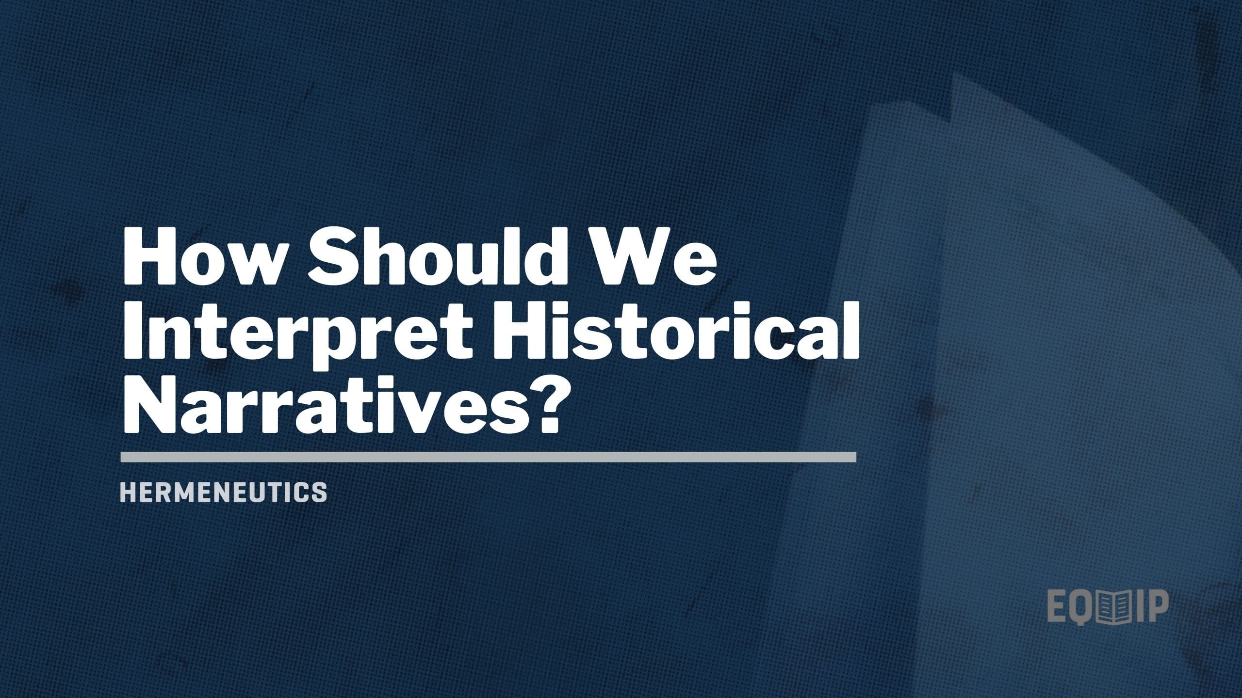 How Should We Interpret Historical Narratives?