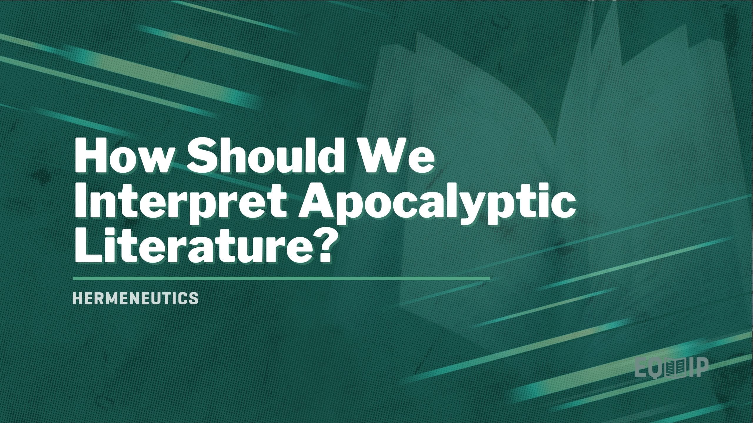 How Should We Interpret Apocalyptic Literature?